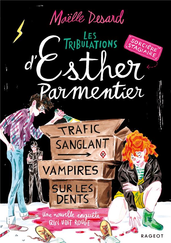 Les tribulations d'Esther Parmentier, sorcière stagiaire : Trafic sanglant - Vampires sur les dents.
