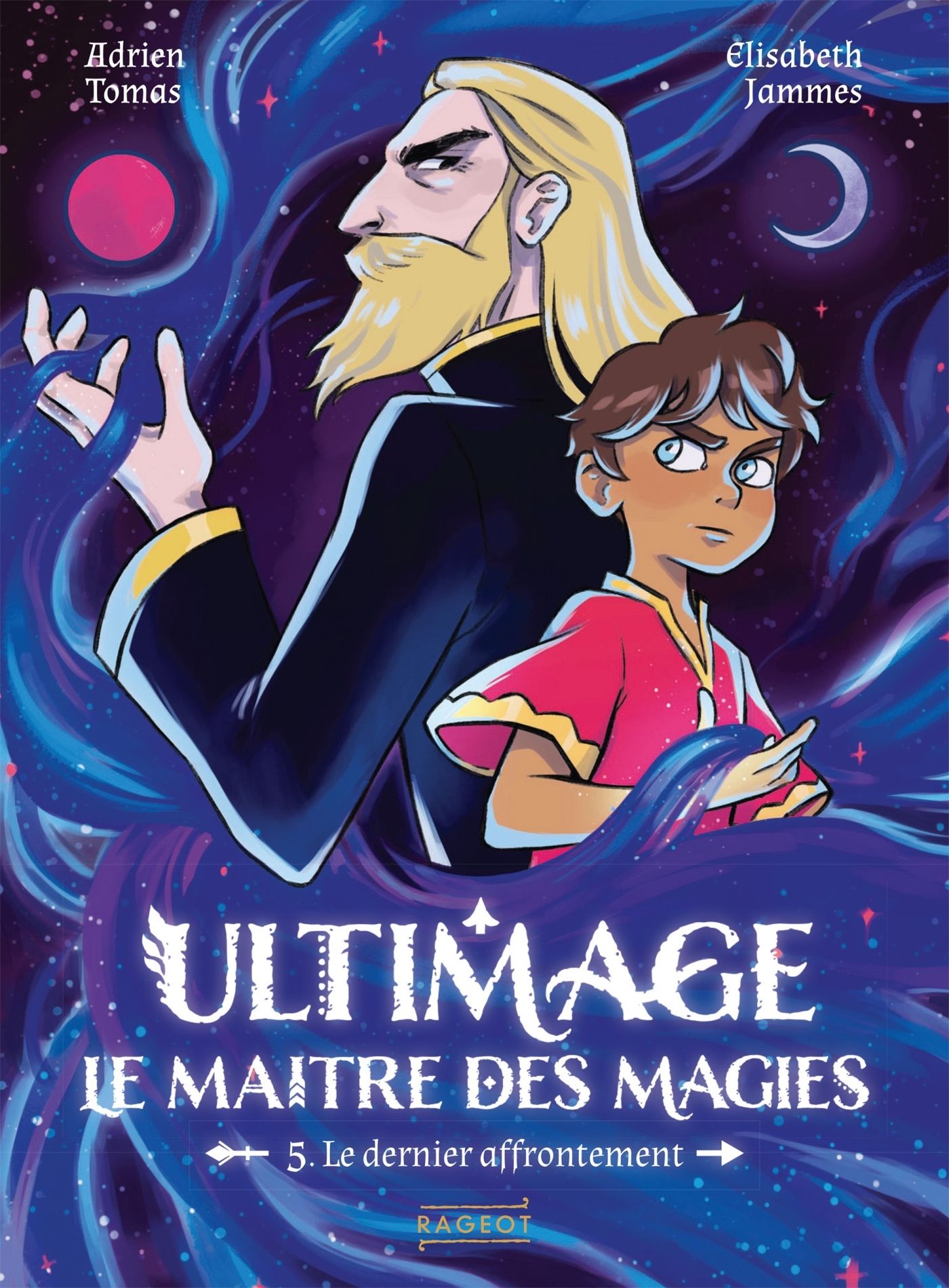 Ultimage, le maître des magies Tome 5 : Le dernier affrontement