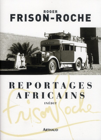 Reportages africains. (1946-1960)