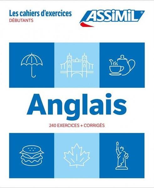 Anglais. Débutants. 240 exercices corrigés