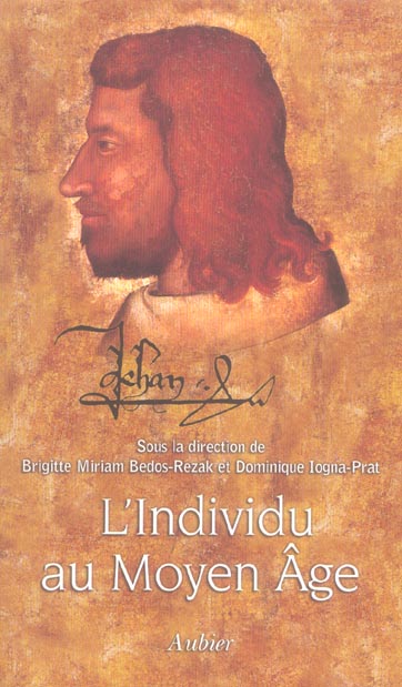 L'individu au Moyen Age. Individuation et individualisation avant la modernité