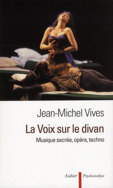 La Voix sur le divan. Musique sacrée, opéra, techno
