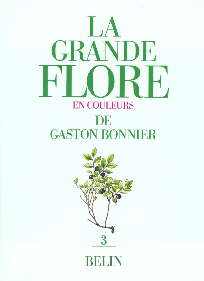 LA GRANDE FLORE EN COULEURS. Volume 3