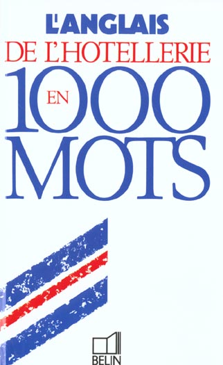 L'anglais de l'hôtellerie en 1000 mots