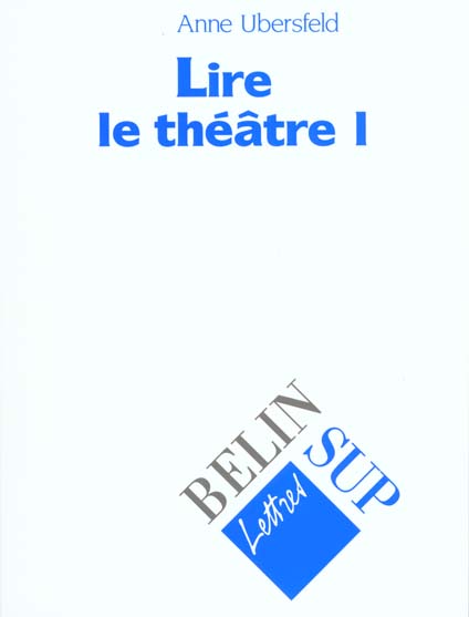 LIRE LE THEATRE. Tome 1