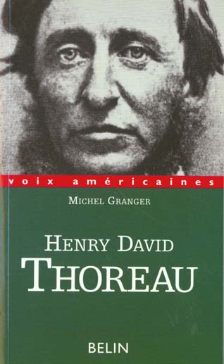 HENRY DAVID THOREAU. Paradoxes d'excentrique