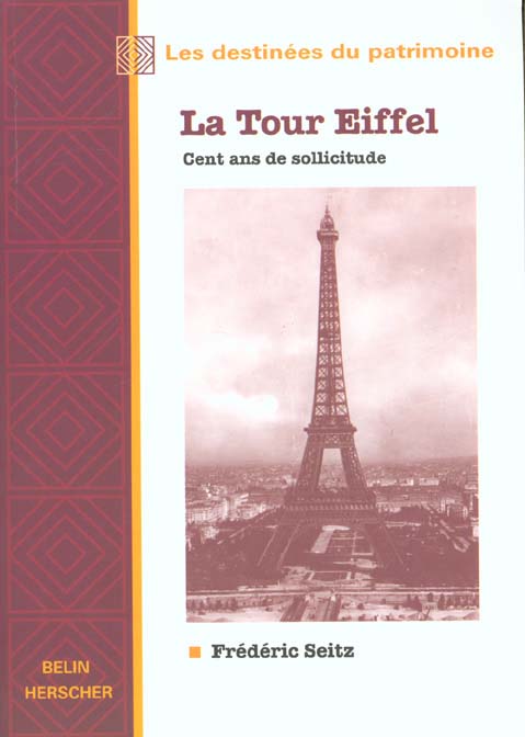 La Tour Eiffel. Cent ans de sollicitude