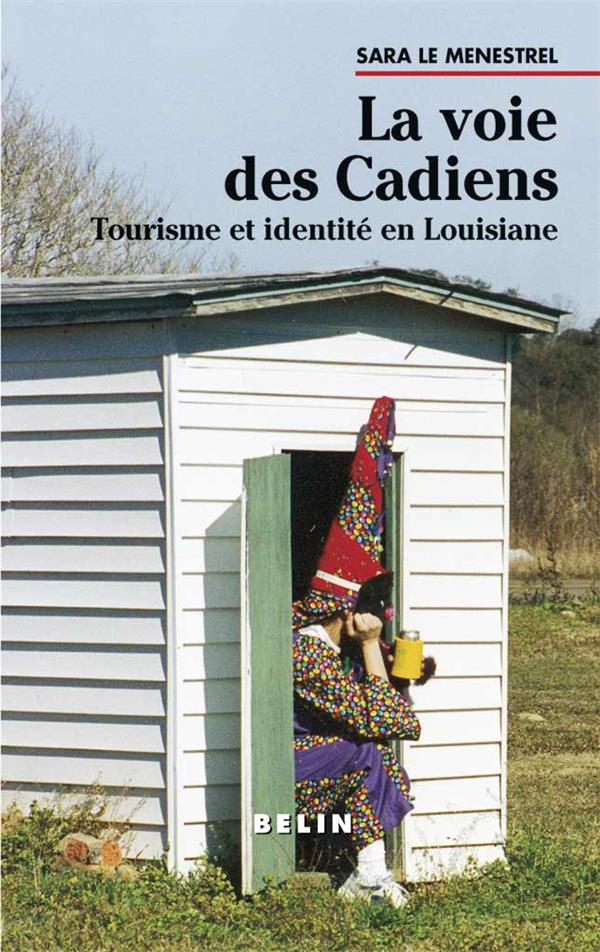 LA VOIE DES CADIENS. Tourisme et identité en Louisiane