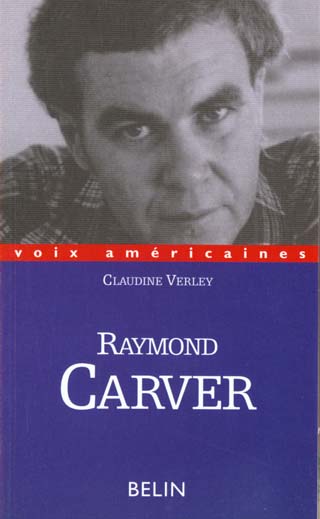 Raymond Carver. Des nouvelles du monde