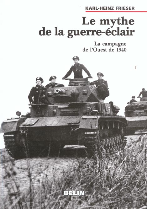 Le mythe de la guerre-éclair. La campagne de l'Ouest de 1940