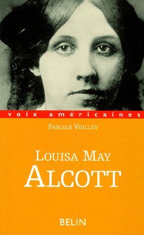 Louisa May Alcott. Petites filles modèles et femmes fatales