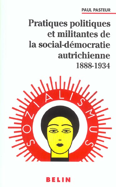 Pratiques politiques et militantes de la social-démocratie autrichienne 1888-1934