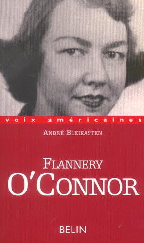 Flannery O'Connor. In extremis