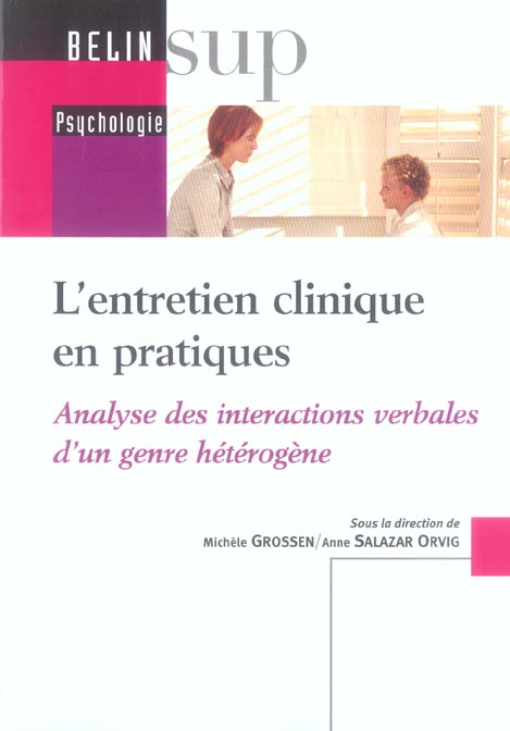L'entretien clinique en pratiques. Analyse des intéractions verbales d'un genre hétérogène