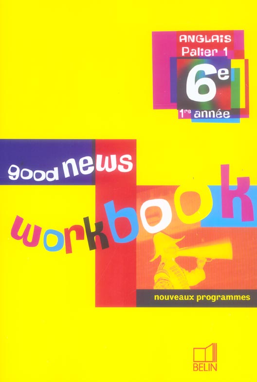 Anglais 6e Good news. Workbook