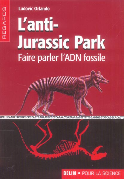 L'anti-Jurassic Park. Faire parler l'ADN fossile