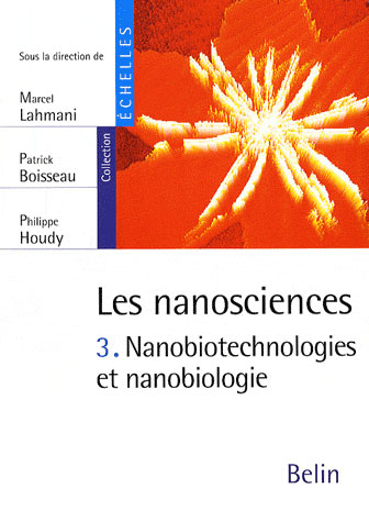 Les nanosciences. Tome 3, Nanobiotechnologies et nanobiologie