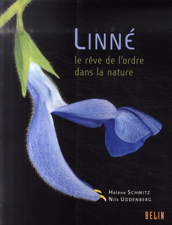 Linné. Le rêve de l'ordre dans la nature