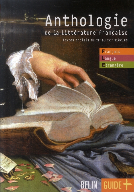 Anthologie de la littérature française. Textes choisis du XIe au XXIe siècle