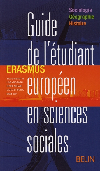 Guide de l'étudiant européen en sciences sociales. Erasmus sociologie, géographie, histoire