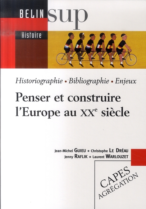 Penser et construire l'Europe au XXe siècle