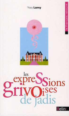 Les expressions grivoises de jadis