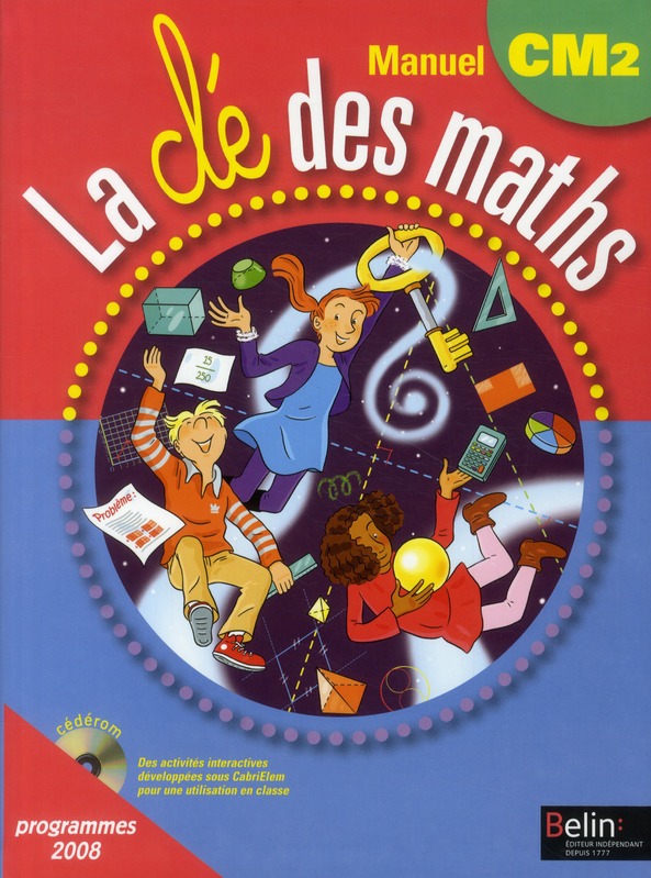 La clé des maths CM2. Programmes 2008