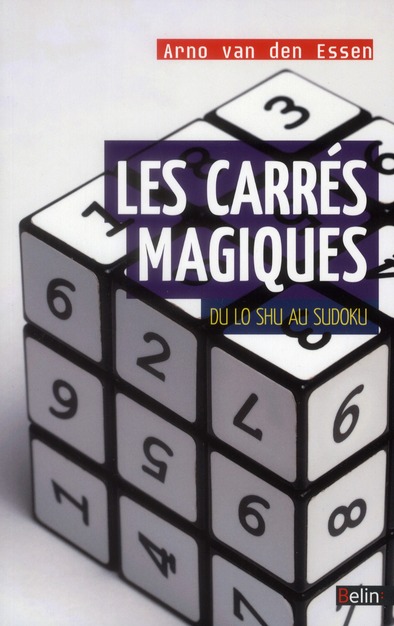 Les carrés magiques. Du lo shu au sudoku