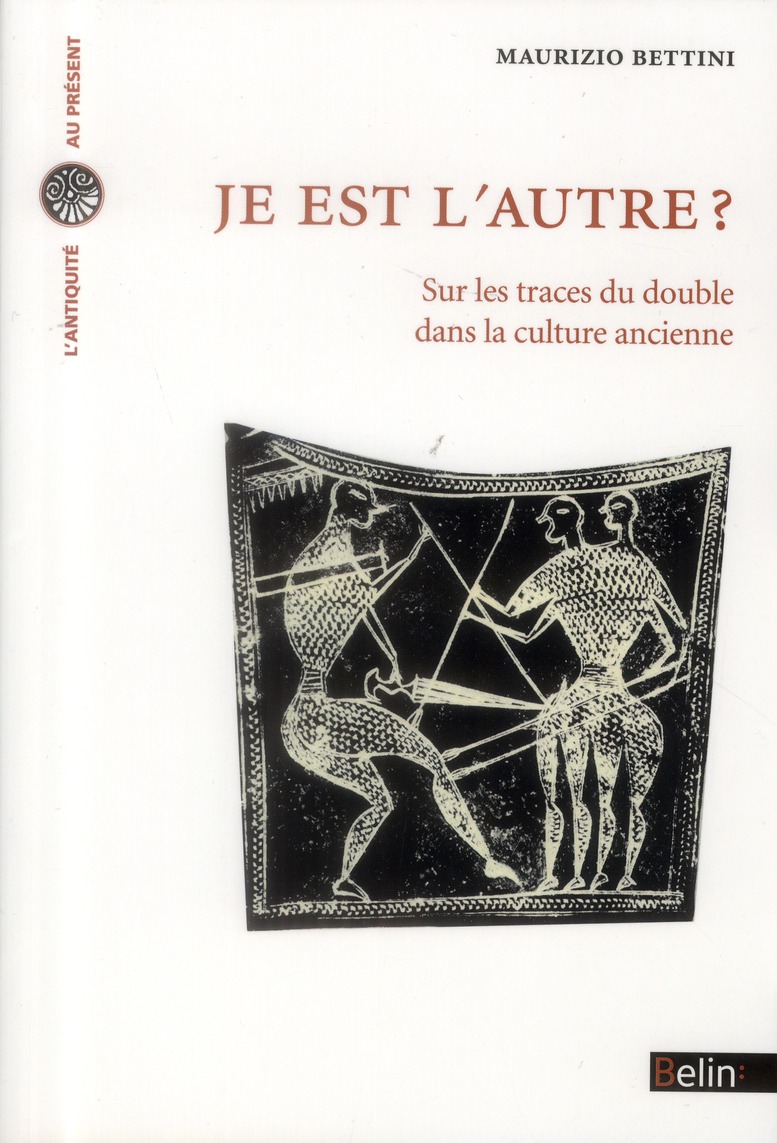 Je est l'autre? Sur les traces du double dans la culture ancienne