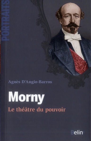 Morny. Le théâtre du pouvoir