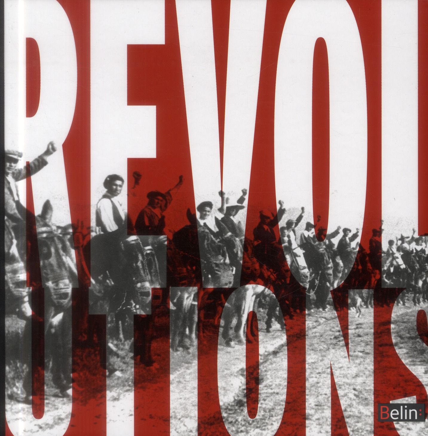 Révolutions. Quand les peuples font l'histoire