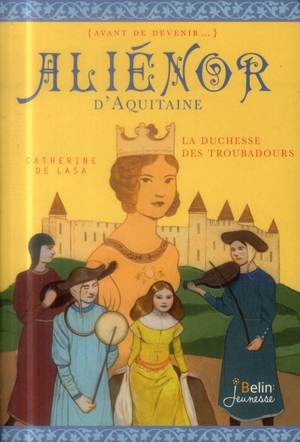 Aliénor d'Aquitaine. La duchesse des troubadours