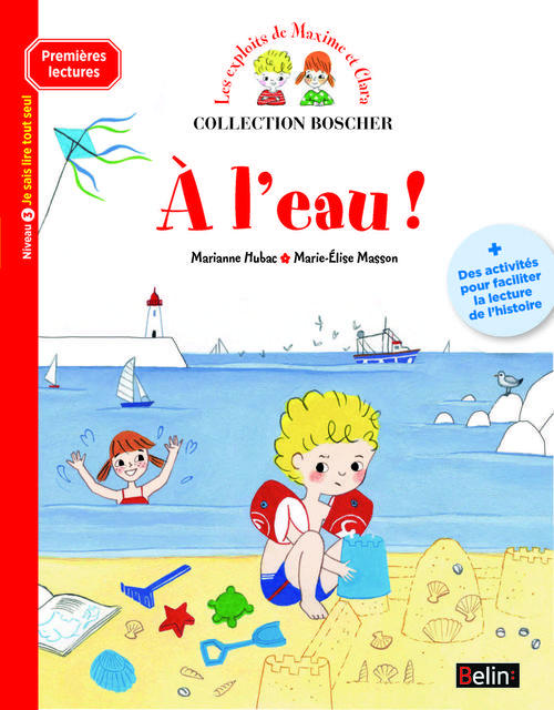 Les exploits de Maxime et Clara : A l'eau ! Niveau 3, je sais lire tout seul