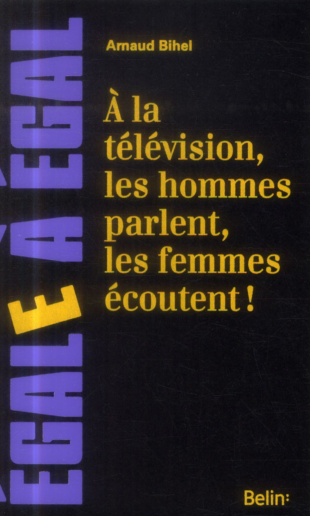 A la télévision les hommes parlent, les femmes écoutent ! Sur la place des femmes à la télévision