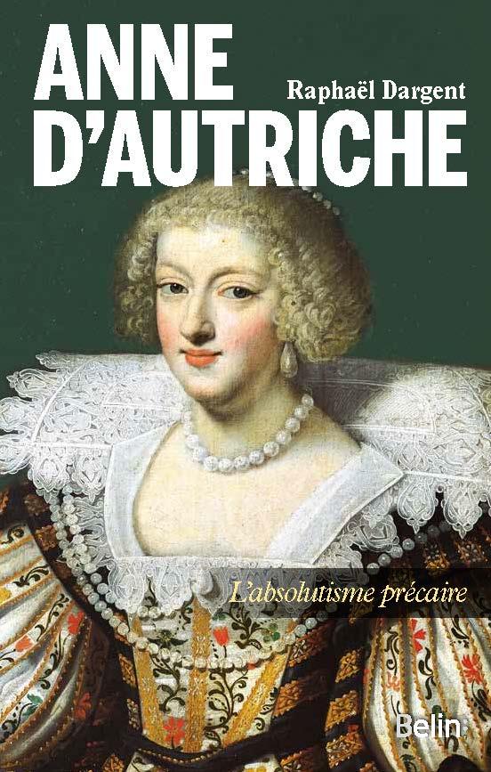Anne d'Autriche. L'absolutisme précaire