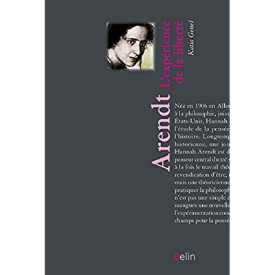 Hannah Arendt. L?expérience de la liberté
