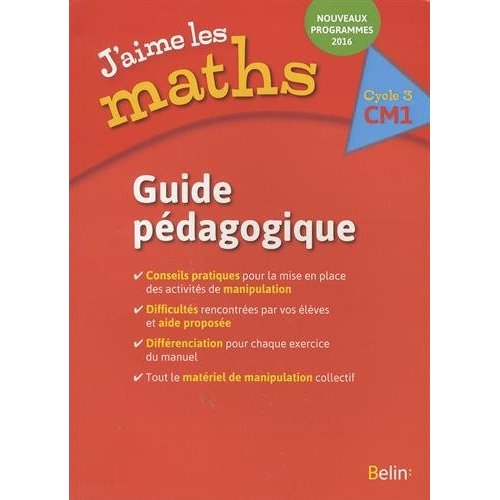 J'aime les maths CM1. Guide pédagogique