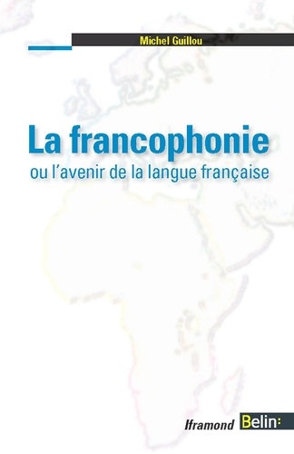 La francophonie ou l'avenir de la langue française
