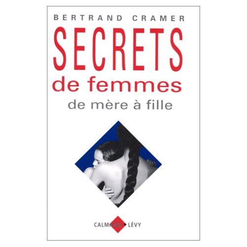 Secrets de femmes. De mère à fille