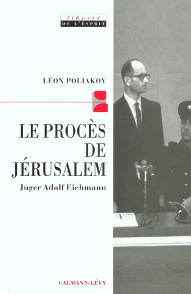 LE PROCES DE JERUSALEM. Juger Adolf Eichmann, Jugement, Documents