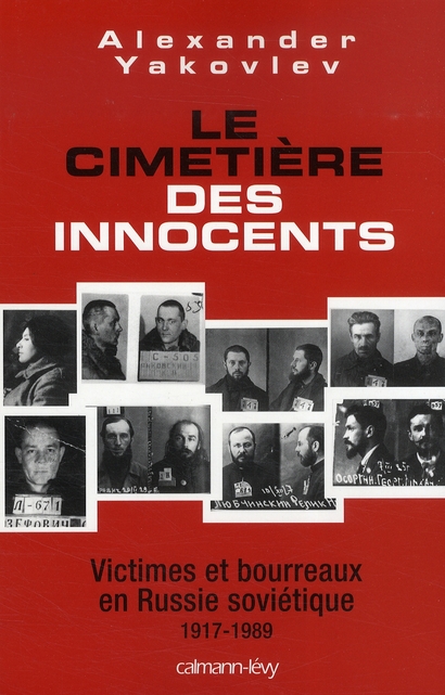 Le cimetière des innocents. Victimes et bourreaux en Russie soviétique 1917-1989