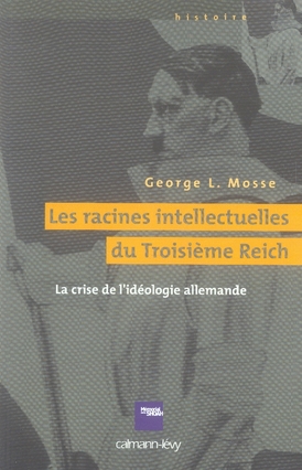 Les racines intellectuelles du Troisième Reich. La crise de l'idéologie allemande