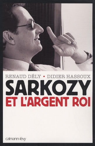 Sarkozy et l'argent roi