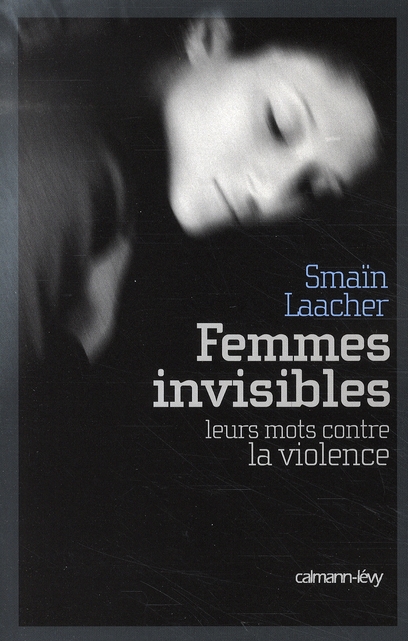 Femmes invisibles. Leurs mots contre la violence