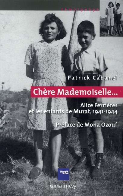 Chère Mademoiselle... Alice Ferrières et les enfants de Murat, 1941-1944