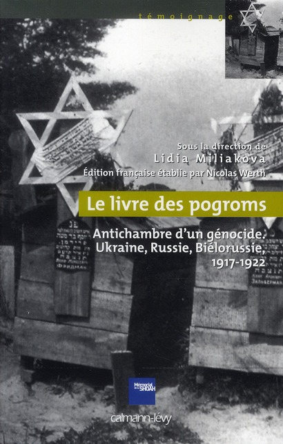 Le livre des pogroms / Antichambre d'un génocide, Ukraine, Russie, Biélorussie 1917-1922