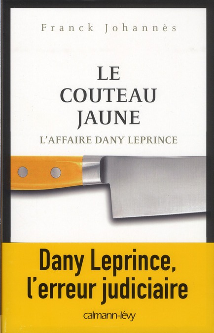 Le couteau jaune. L'affaire Dany Leprince
