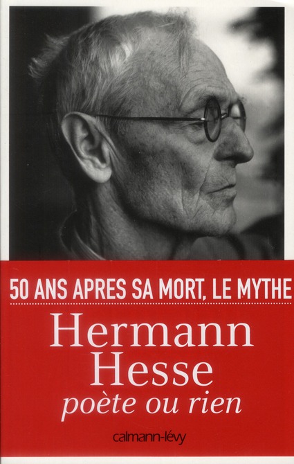 Hermann Hesse, poète ou rien. Biographie