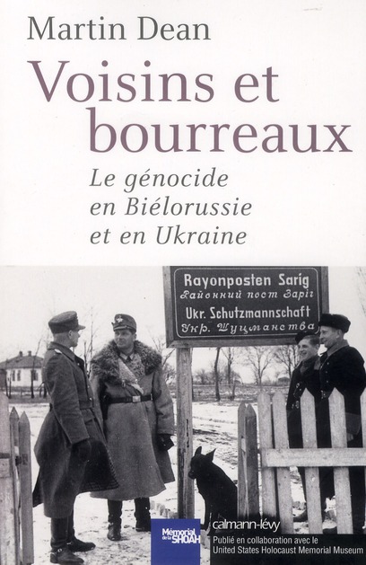 Voisins et bourreaux. Le génocide en Biélorussie et en Ukraine