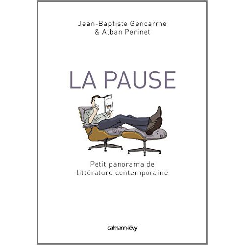 La pause / Petit panorama de littérature contemporaine